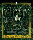 The Annotated Arabian Nights: Tales from 1001 Nights ANNOT ARABIAN NIGHTS （Annotated Books） 