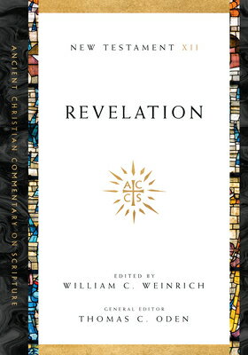 楽天楽天ブックスRevelation: Volume 12 Volume 12 COMT-ACCS REVELATION （Ancient Christian Commentary on Scripture） [ William C. Weinrich ]