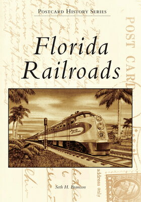 Florida Railroads FLORIDA RAILROADS （Postcard History） 