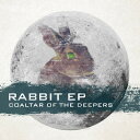 RABBIT EP COALTAR OF THE DEEPERS