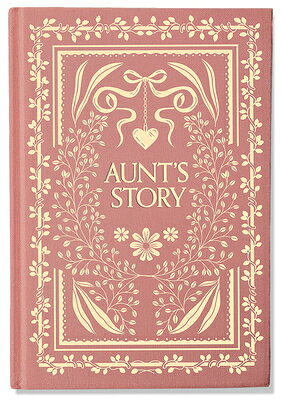 Aunt's Story: A Memory and Keepsake Journal AUNTS STORY （Heirloom Story Books and Guided Journals） 