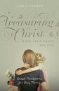 Treasuring Christ When Your Hands Are Full: Gospel Meditations for Busy Moms (with Study Questions) TREASURING CHRIST WHEN YOUR HA 