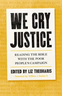 We Cry Justice: Reading the Bible with the Poor People's Campaign WE CRY JUSTICE [ Liz Theoharis ]
