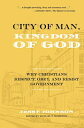 City of Man, Kingdom of God: Why Christians Respect, Obey, and Resist Government CITY OF MAN KINGDOM OF GOD Jesse Johnson