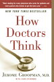 A "New Yorker" staff writer, bestselling author, and professor at Harvard Medical School unravels the mystery of how doctors figure out the best treatments--or fail to do so. This book describes the warning signs of flawed medical thinking and offers intelligent questions patients can ask.