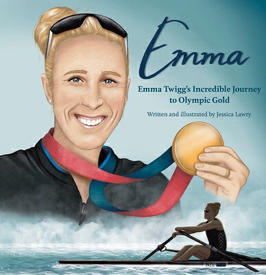 Emma: Emma Twigg's Incredible Journey to Olympic Gold EMMA [ Jessica Lawry ]