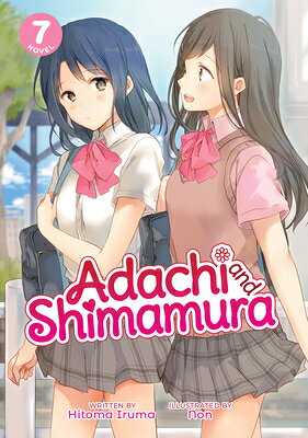 Adachi and Shimamura (Light Novel) Vol. 7 ADACHI & SHIMAMURA (LIGHT NOVE （Adachi and Shimamura (Light Novel)） 