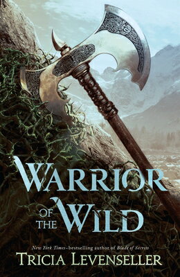 Warrior of the Wild WARRIOR OF THE WILD [ Tricia Levenseller ]