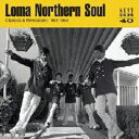 LOMA NORTHERN SOUL CLASSICS REVELATIONS 1964-1968 (V.A.)