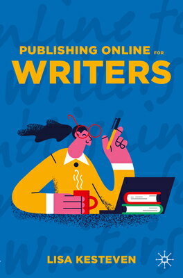 Publishing Online for Writers PUB ONLINE FOR WRITERS 2023/E [ Lisa Kesteven ]