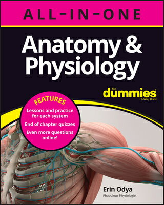Anatomy & Physiology All-In-One for Dummies (+ Chapter Quizzes Online) ANATOMY & PHYSIOLOGY ALL-IN-1 [ Erin Odya ]