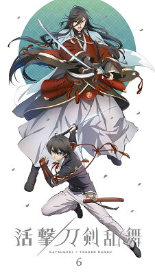 活撃 刀剣乱舞 6(完全生産限定版)【Blu-ray】