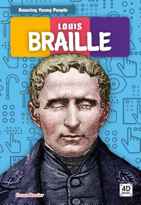 Louis Braille LOUIS BRAILLE （Amazing Young People） [ Emma Bassier ]