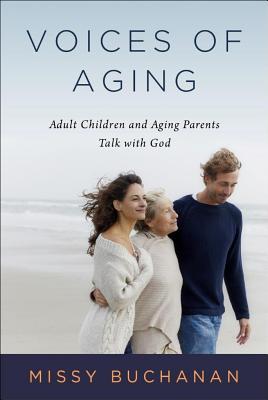樂天商城 - Voices of Aging: Adult Children and Aging Parents Talk with God VOICES OF AGING [ Missy Buchanan ]