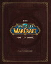 The World of Warcraft Pop-Up Book POP UP-WORLD OF WARCRAFT POP-U [ Matthew Reinh...
