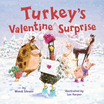 Turkey's Valentine Surprise TURKEYS VALENTINE SURPRISE （Turkey Trouble） [ Wendi Silvano ]