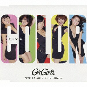 FIVE COLOR × Mirror Mirror [ G☆Girls ]