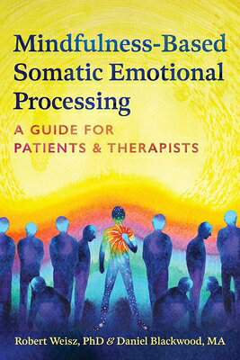 Mindfulness-Based Somatic Emotional Processing: A Guide for Patients and Therapists MINDFULNESS-BASED SOMATIC EMOT 