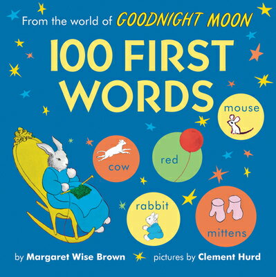 From the World of Goodnight Moon: 100 First Words FROM THE WORLD OF GOODNIGHT MO [ Margaret Wise Brown ]