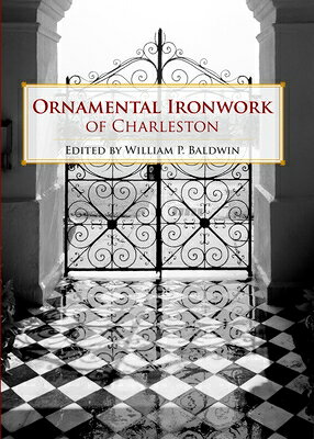 Ornamental Ironwork of Charleston ORNAMENTAL IRONWORK OF CHARLES 