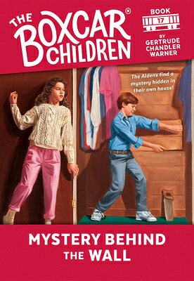 Mystery Behind the Wall MYST BEHIND THE WALL （Boxcar Children Mysteries） [ Gertrude Chandler Warner ]