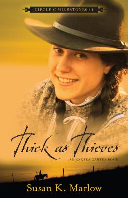 Thick as Thieves: An Andrea Carter Book THICK AS THIEVES （Circle C Milestones） [ Susan K. Marl..