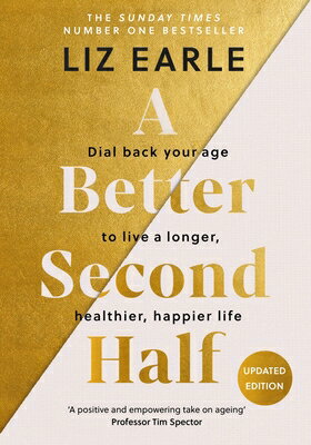A Better Second Half: Dial Back Your Age to Live a Longer, Healthier, Happier Life. the Number 1 Sun
