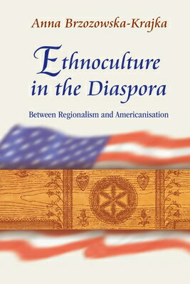 Ethnoculture in the Diaspora: Between Regionalism and Americanisation ETHNOCULTURE IN THE DIASPORA 