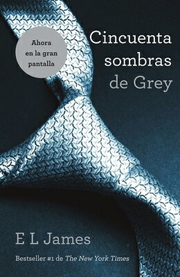 Cincuenta Sombras de Grey = Fifty Shades of Grey SPA-CINCUENTA SOMBRAS DE GREY （50 Shades Trilogy） [ E. L. James ]