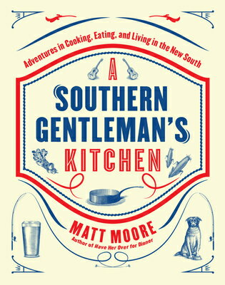 楽天楽天ブックスSouthern Living a Southern Gentleman's Kitchen: Adventures in Cooking, Eating, and Living in the New SOUTHERN LIVING A SOUTHERN GEN [ Matt Moore ]