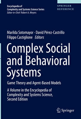 Complex Social and Behavioral Systems: Game Theory and Agent-Based Models COMPLEX SOCIAL & BEHAVIORAL SY （Encyclopedia of Complexity and Systems Science） [ Marilda Sotomayor ]