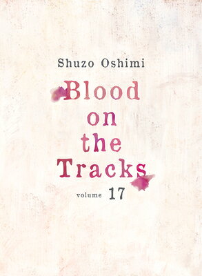 Blood on the Tracks 17 BLOOD ON THE TRACKS 17 （Blood on the Tracks） 