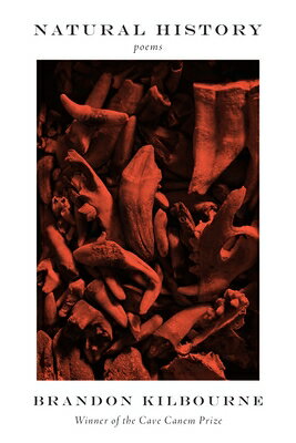 Natural History: Poems NATURAL HIST [ Brandon Kilbourne ]