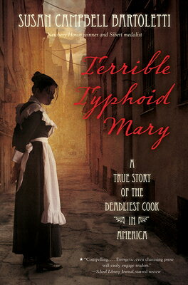 Terrible Typhoid Mary: A True Story of the Deadliest Cook in America TERRIBLE TYPHOID MARY 