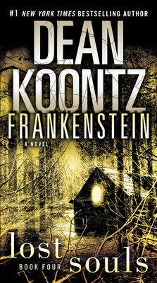 Frankenstein: Lost Souls FRANKENSTEIN LOST SOULS （Frankenstein） [ Dean Koontz ]