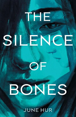 The Silence of Bones SILENCE OF BONES [ June Hur ]