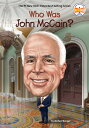 Who Was John McCain WHO WAS JOHN MCCAIN （Who Was ） Michael Burgan