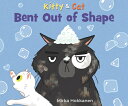 Kitty and Cat: Bent Out of Shape KITTY & CAT BENT OUT OF SHAPE (Kitty and Cat) [...
