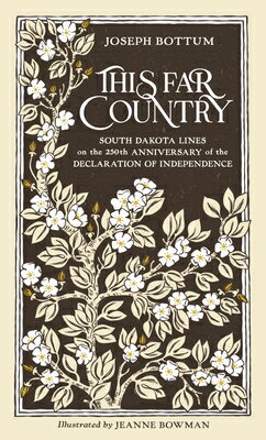This Far Country: South Dakota Lines on the 250th Anniversary of the Declaration of Independence THIS FAR COUNTRY 