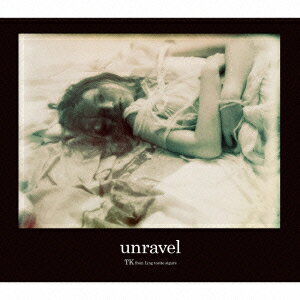 unravel (初回限定盤 CD＋DVD) [ TK from 凛として時雨 ]