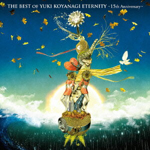 THE BEST OF YUKI KOYANAGI ETERNITY ～15th Anniversary～ [ 小柳ゆき ]