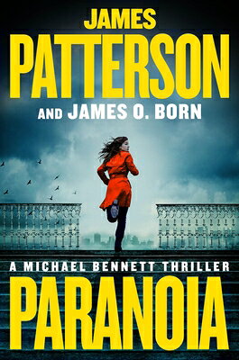 Paranoia: A Michael Bennett Thriller PARANOIA （A Michael Bennett Thriller） [ James Patterson ]