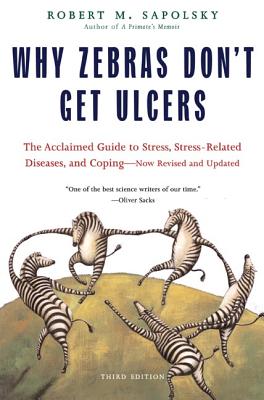 Why Zebras Don't Get Ulcers WHY ZEBRAS DONT GET ULCERS REV 