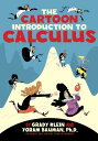 The Cartoon Introduction to Calculus CARTOON INTRO TO CALCULUS Grady Klein