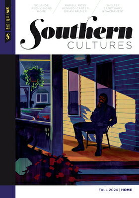 Southern Cultures: Home: Volume 30, Number 3 - Fall 2024 Issue SOUTHERN CULTURES HOME [ Marcie Cohen Ferris ]