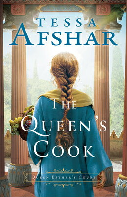 The Queen's Cook QUEENS COOK （Queen Esther's Court） [ Tessa Afshar ]