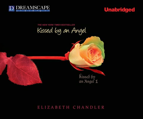 Kissed by an Angel KISSED BY AN ANGEL D （Kissed by an Angel (Audio)） [ Elizabeth Chandler ]