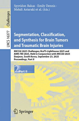 Segmentation, Classification, and Synthesis for Brain Tumors and Traumatic Brain Injuries: Miccai 20 SEGMENTATION CLASSIFICATION & （Lecture Notes in Computer Science） 