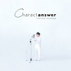 Charactanswer (初回限定盤 CD＋Blu-ray) [ 豊永利行 ]