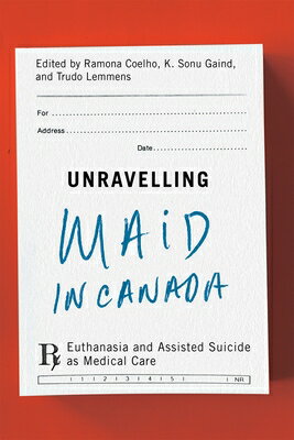 Unravelling Maid in Canada: Euthanasia and Assisted Suicide as Medical Care UNRAVELLING MAID IN CANADA 